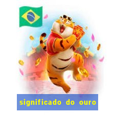 significado do ouro no mundo espiritual